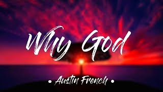 Why God - Austin French (Lyrics)