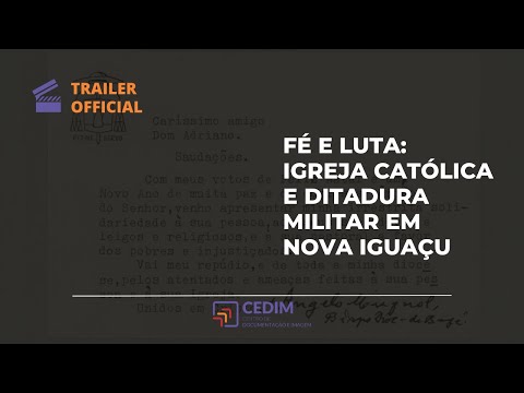 Trailer legendado "Fé e Luta: Igreja Católica e Ditadura Militar em Nova Iguaçu"