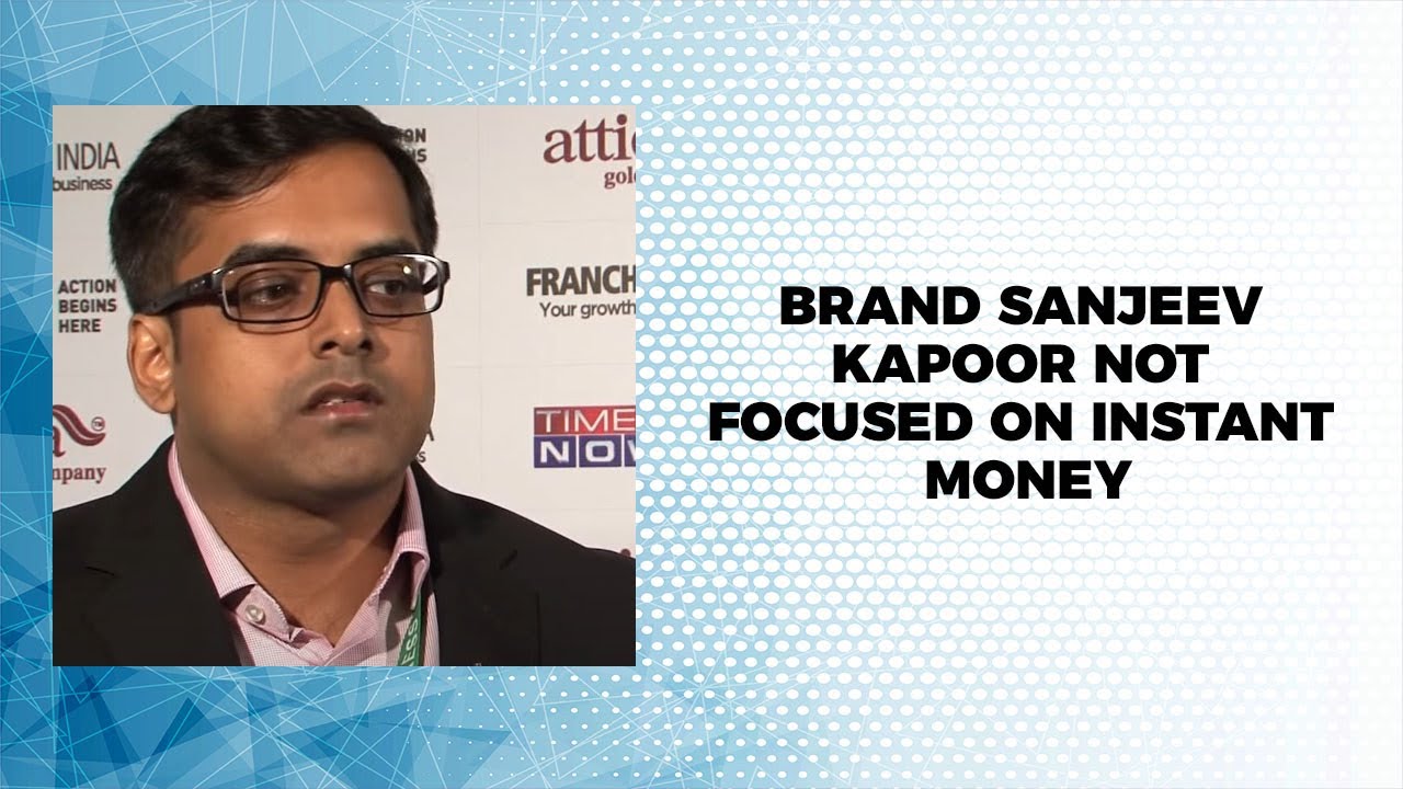 Brand Sanjeev Kapoor not focused on instant money retail therapy