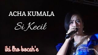 Si Kecil - Acha Kumala ( HD )