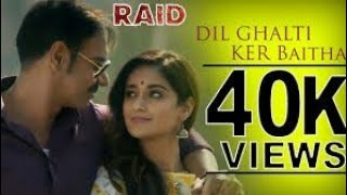 Dil Ghalti Ker Baitha Raid Ajay Devgn Ileana Dcruz Oop Music