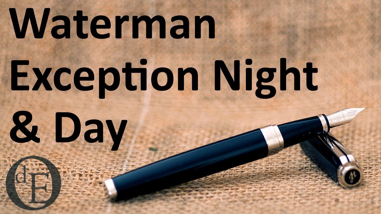 Waterman Exception Night and Day - Review - YouTube