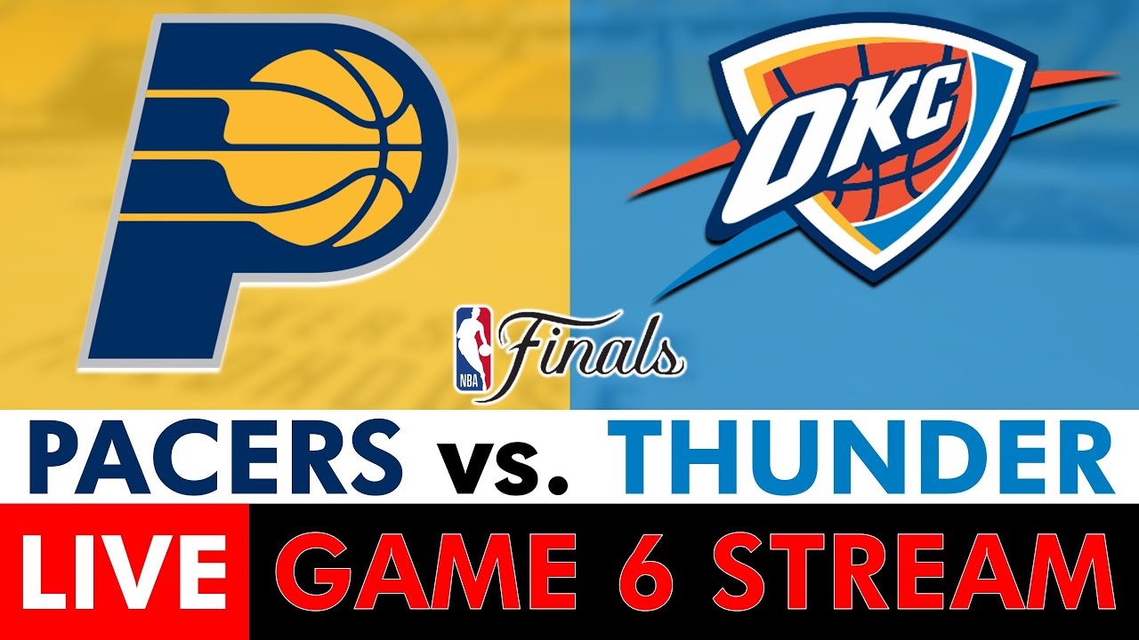 2025 NBA Finals Live Pacers Vs Thunder Game 6 Live Streaming 