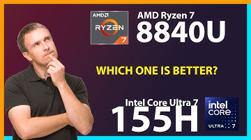 AMD Ryzen 7 8840U vs INTEL Core Ultra 7 155H Technical Comparison