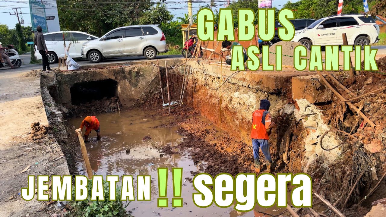 JEMBATAN ??HARAPAN WARGA SEGERA “ GABUS ASLI CANTIK”
