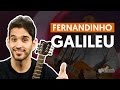 Galileu - Fernandinho (aula de violão simplificada)