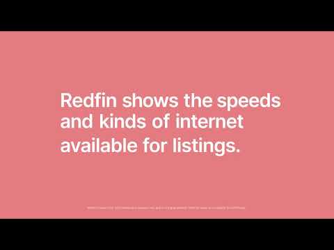 Make sure your next home has the Internet you need. Check Redfin.