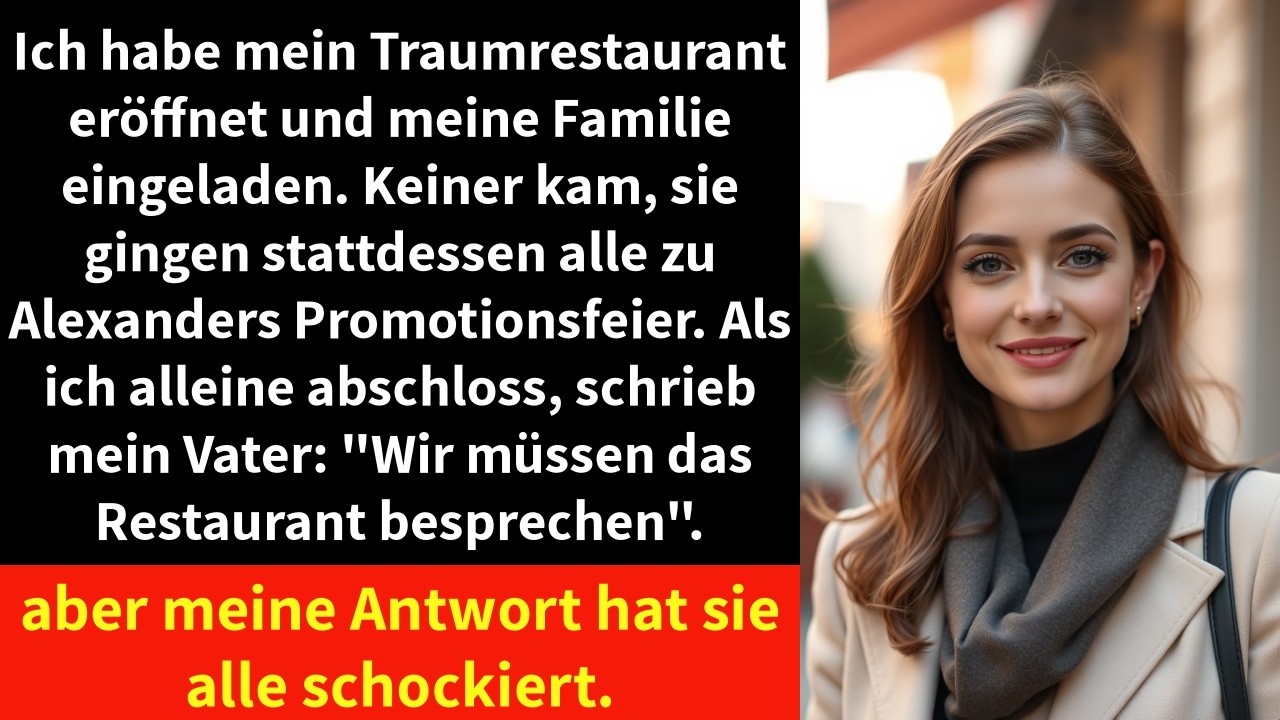 Ich habe mein Traumrestaurant eröffnet und meine Familie eingeladen. Keiner kam,