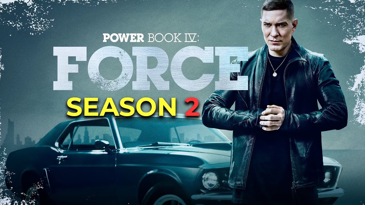 Power Book IV Force Season 2 Release date & Everything We Know YouTube