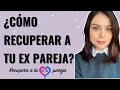 ¿CÓMO RECUPERAR a tu EX PAREJA? | ANÁLISIS para PLAN de ACCIÓN | ESTRATEGIA PERSONALIZADA