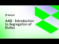 Track 1- AAG | Introduction to Segregation of Duties