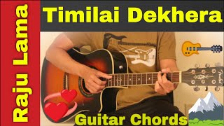 Video thumbnail of "Timilai Dekhera - Guitar chords | lesson | Raju Lama"