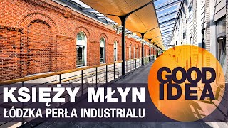 KSIĘŻY MŁYN: jak rewitalizować Łódź? | GOOD IDEA