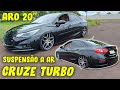 UM CRUZE TURBO COMO VC NUNCA VIU! SUSPENSÃO A AR E RODA 20