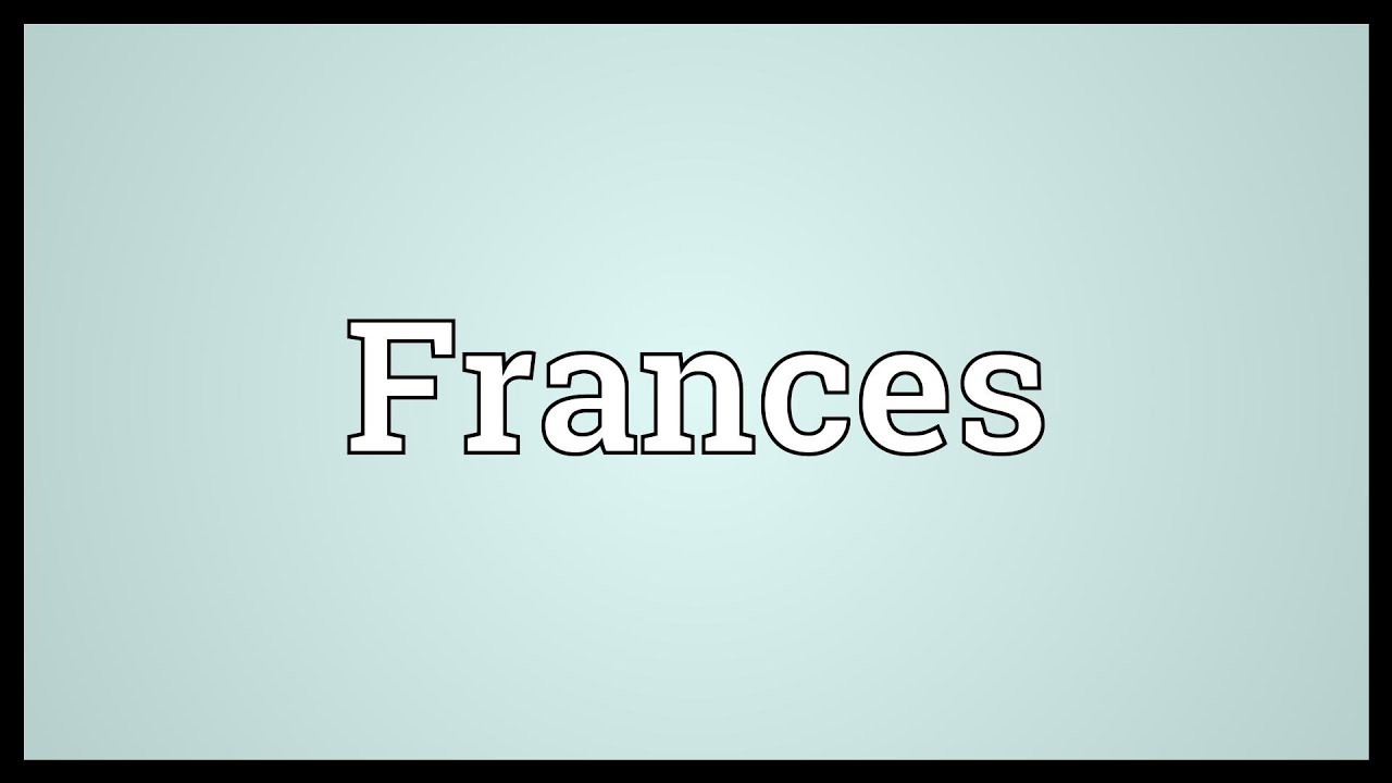 Frances Meaning YouTube Frances Meaning YouTube