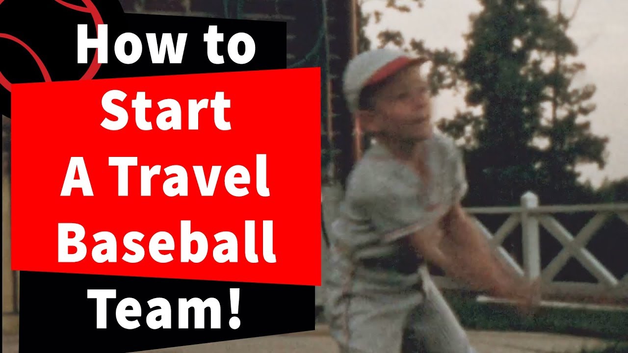 How To Start A Travel Baseball Team!