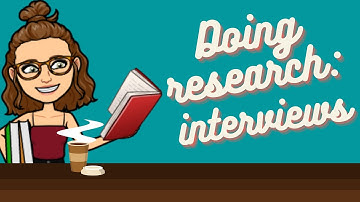 Research Methods: Interviews