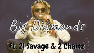 Lil Wayne - Big Diamonds ft. 21 Savage &amp; 2 Chainz (Edited - Big Ballin Verse 2 Added) (432hz)