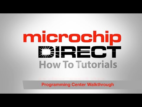 microchipDIRECT How To Tutorials - Programming Center Walkthrough