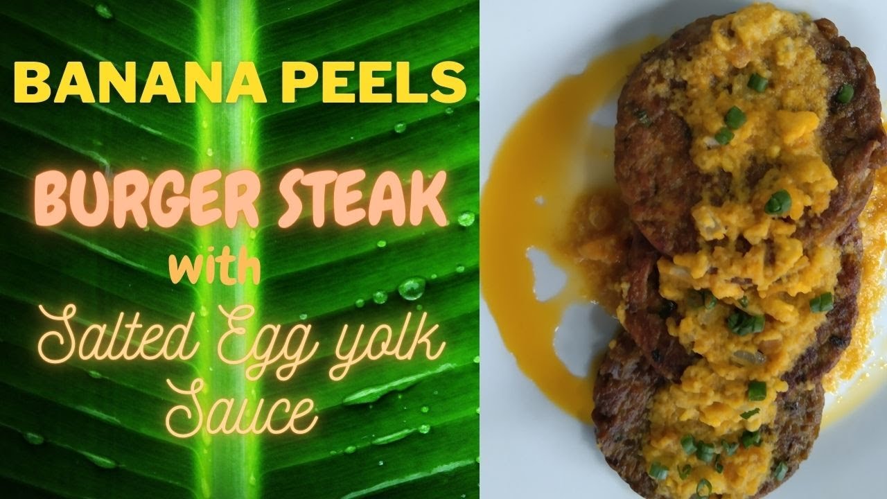 (Experimental Dish) Banana Peels Burger Steak with Salted egg yolk