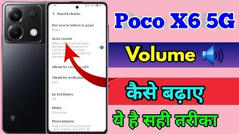 poco x6 5g me volume kaise badhaye, poco x6 5g volume problem