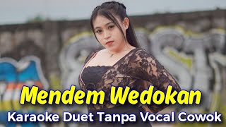 Mendem Wedokan Karaoke Duet Tanpa Vocal Cowok || Cipt. Cak Diqin || Vocal Cover. Ratna Menil Karaoke Time