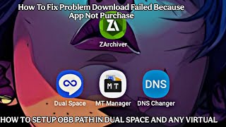 How To Fix Download Failed Because App Not Purchase.Add OBB In Dual Space And Any Virtual