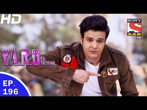 Y.A.R.O Ka Tashan - यारों का टशन - Ep 196 - 26th Apr, 2017
