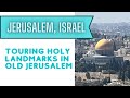 Touring old jerusalem  is israel worth going  via dolorosa gethsemane  church of holy sepulchre