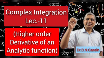 Complex Integration, Lec.- 11(Higher Order Derivative of an Analytic Function)
