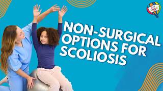 Non-Surgical Options for Scoliosis Treatment for Children