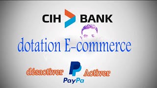 Activer dotation e-commerce cih bank تفعيل | sour pc