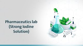 Pharmaceutics lab - (Strong Iodine Solution)