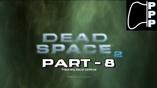 [PPP] Dead Space 2 - Part #8 - Birds, Lasers and A.I. Dont Mix