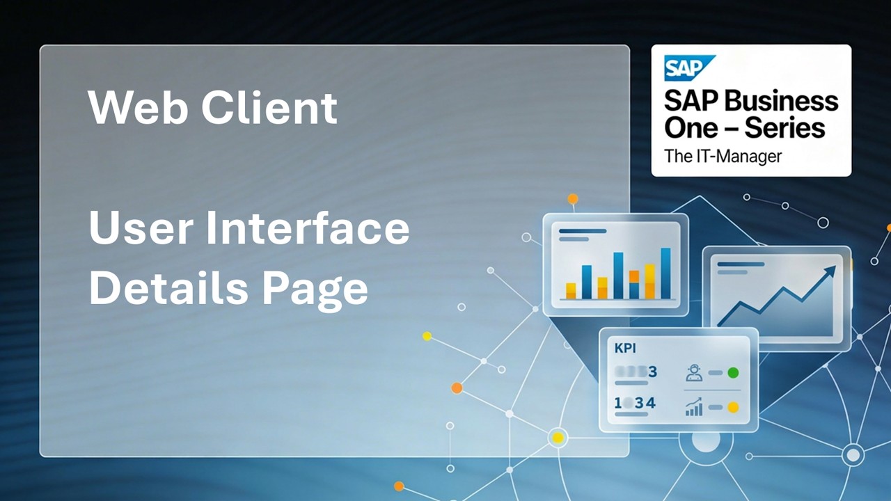 SAP Business One | Web Client | Basics 04 - User Interface - Details ...