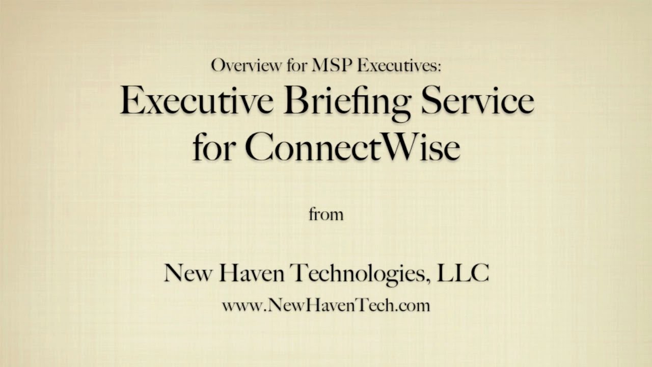 Exec Briefing Service (v 1.1) for ConnectWise - 12 minute intro