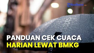 3 Cara Cek Prakiraan Cuaca BMKG di HP, Mudah dan Cepat