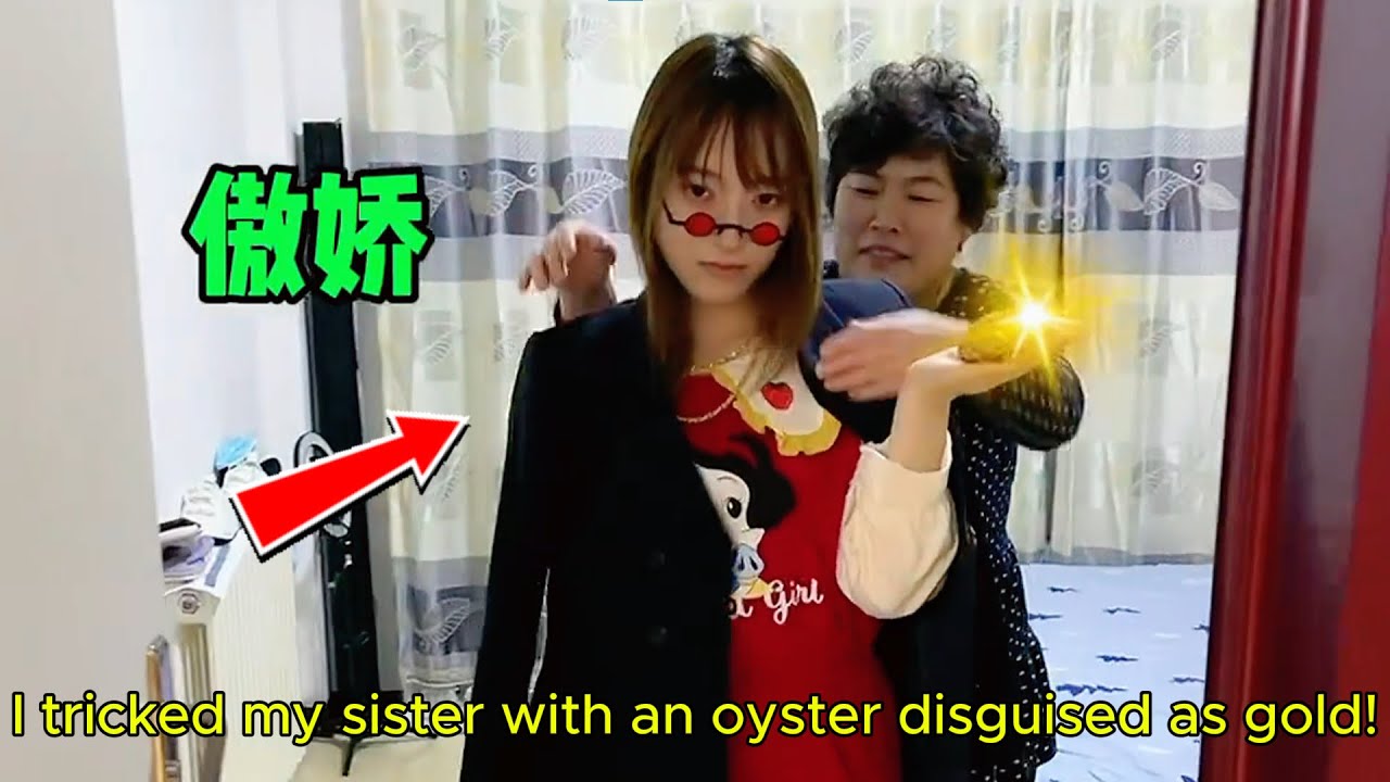 I tricked my sister with an oyster disguised as gold!