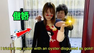 I Tricked My Sister With An Oyster Disguised As Gold