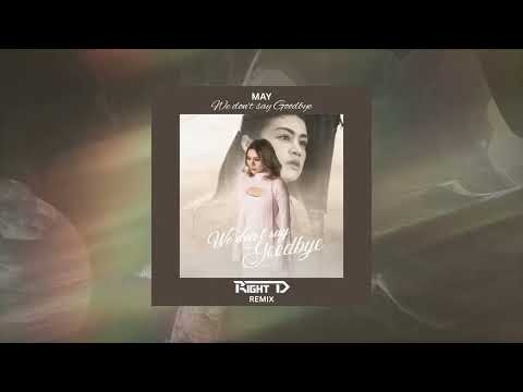 May - We Don't Say Goodbye (Right D Remix)