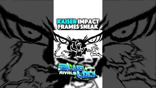 NEW KAISER IMPACT FRAMES SNEAK👀#roblox #bluelockrivals #shorts #kaiser #blr #robloxshorts