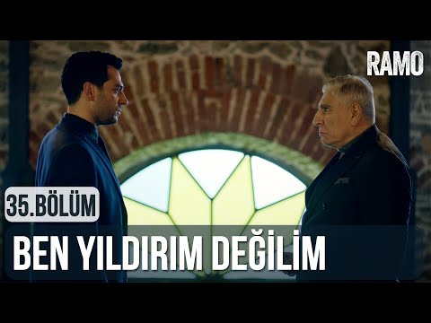 Ben Yıldırım Değilim | Ramo 35.Bölüm