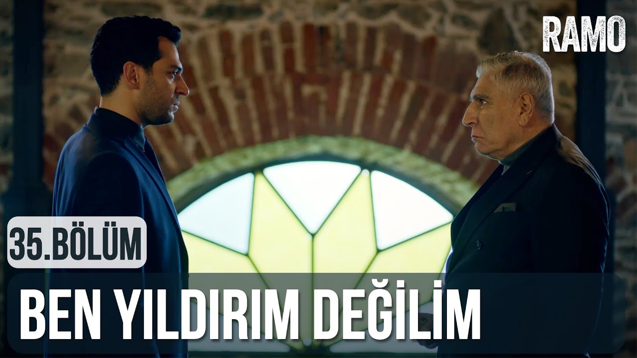 Ben Yıldırım Değilim | Ramo 35.Bölüm