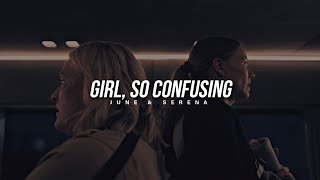 June & Serena | Girl, so confusing