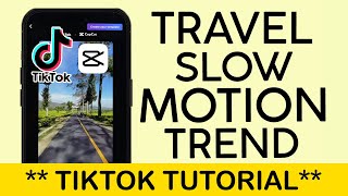 How to Create Travel Slow Mo Trend Video On Tiktok | Capcut Template | Alright Gentlemen I Want You
