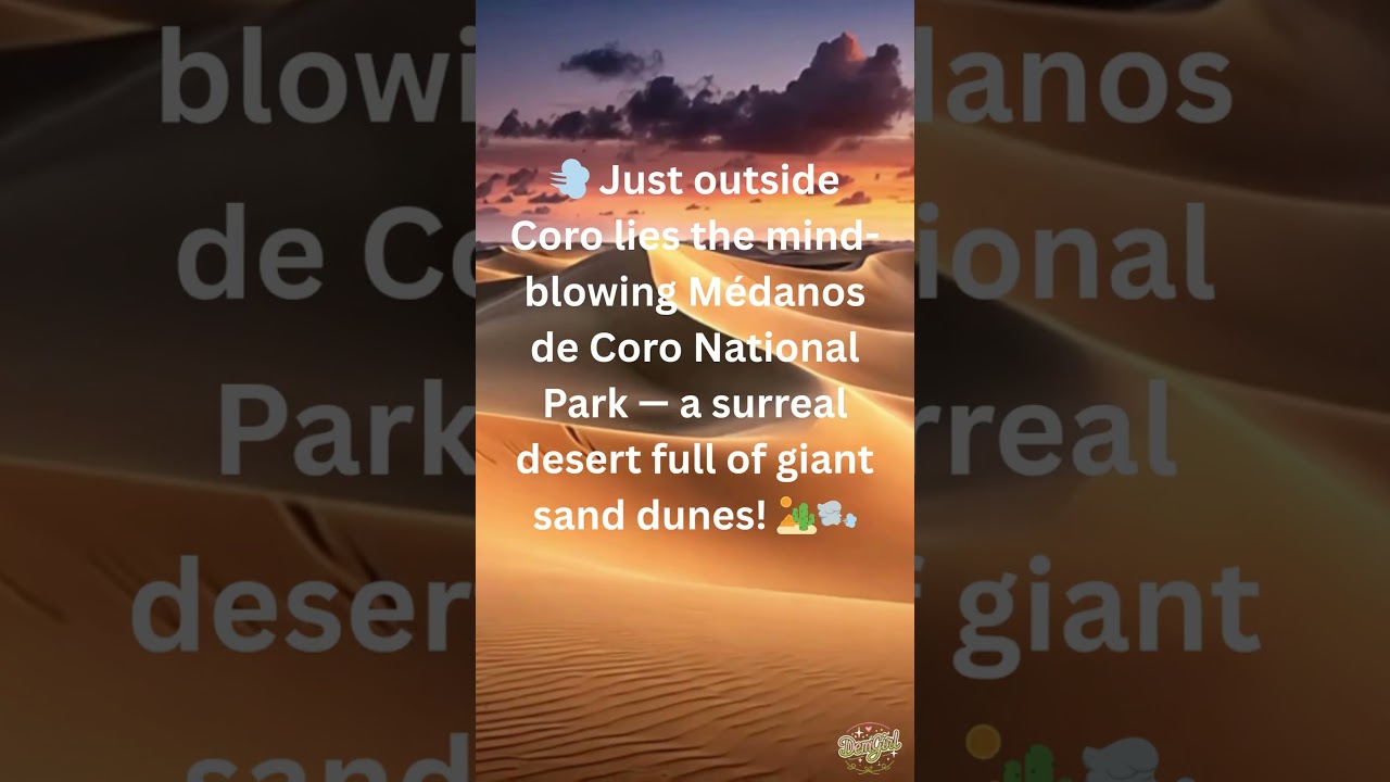 Médanos de Coro National Park 🌵🏜️🎨