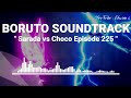 Boruto soundtrack  sarada vs choco episode 225