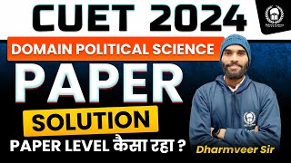 CUET 2024 Domain Political Science Paper Solution & Paper Analysis | Dharmveer Sir