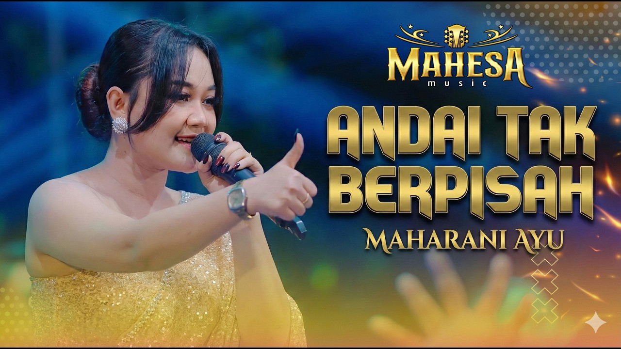 ANDAI TAK BERPISAH -  MAHARANI AYU - MAHESA MUSIC #dhehan_audio - The Big Family of Bestman