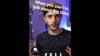 When you start to talk about Big Data #dataengineering #datascience